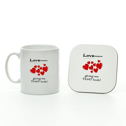 Love Means Giving Me That Look Mug And Coaster Set
